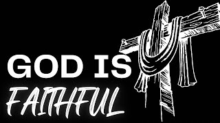 Lamentations 32223 God Is Faithful 5-Minute Sermon Praying The Word