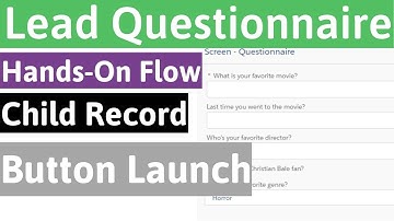 Use Flow to Create Child Record - Lead Questionnaire/Survey - Part 1