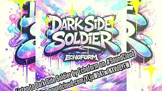 Dark Side Soldier - Echoform