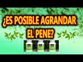 Es posible tener un pene mas grande?