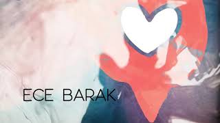 Ece Barak/Müziikk Ilk Aşk 4N1K