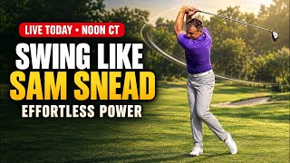 Swing Like Sam Snead: The Secret to Effortless Power