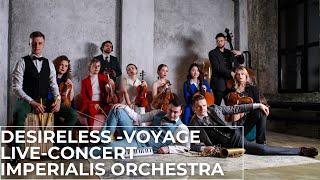 DESIRELESS - VOYAGE (LIVE CONCERT IMPERIALIS ORCHESTRA)