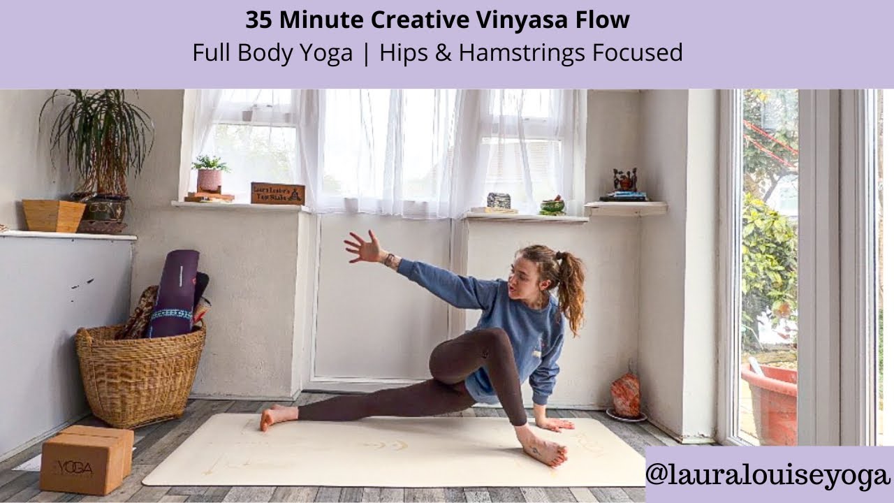 35 Minute Creative Vinyasa Flow | Full Body Yoga (Hips & Hamstrings ...