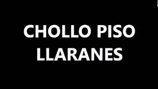 VIDEO CHOLLO PISO LLARANES
