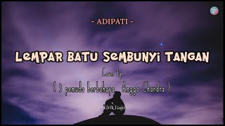 Lempar Batu Sembunyi Tangan  Adipati  Ii  Cover By 3 Pemuda Berbahaya Ft Angga Chandra