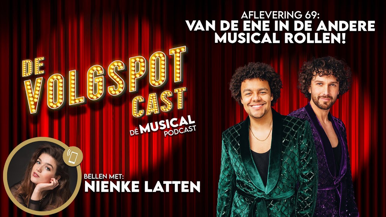 S7 Afl. 69: Van de ene in de andere musical rollen! (met Nienke Latten) | De Volgspot Cast