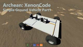 Archean XenonCode: Ground Vehicle Part1