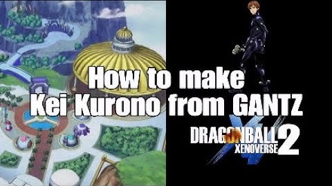 How to make Kei Kurono from GANTZ, character creation Dragon Ball Xenoverse 2