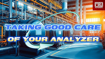 TAKING GOOD CARE OF YOUR ANALYZER