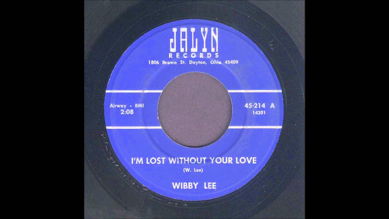 Wibby Lee I'm Lost Without Your Love Rockabilly 45 YouTube