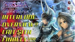 Dissidia Final Fantasy: Opera Omnia INTERLUDE OVERVIEW!! CAIT SITH FINALLY!!!