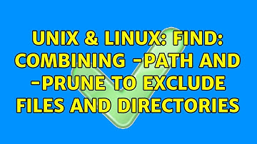 Unix & Linux: find: combining -path and -prune to exclude files and directories (2 Solutions!!)