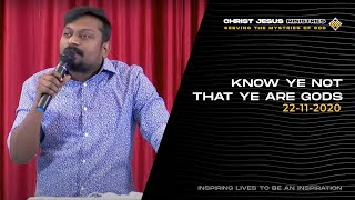 KNOW YE NOT THAT YE ARE GODS - CJM Sunday Sermon | 22-11-2020