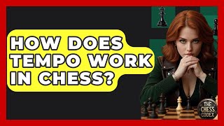 How Does Tempo Work In Chess? - The Chess Codex
