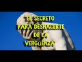 El secreto para deshacerte de la vergüenza