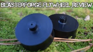 Review: Blasterforge Flywheels ('Standard' and Ultra Crush)