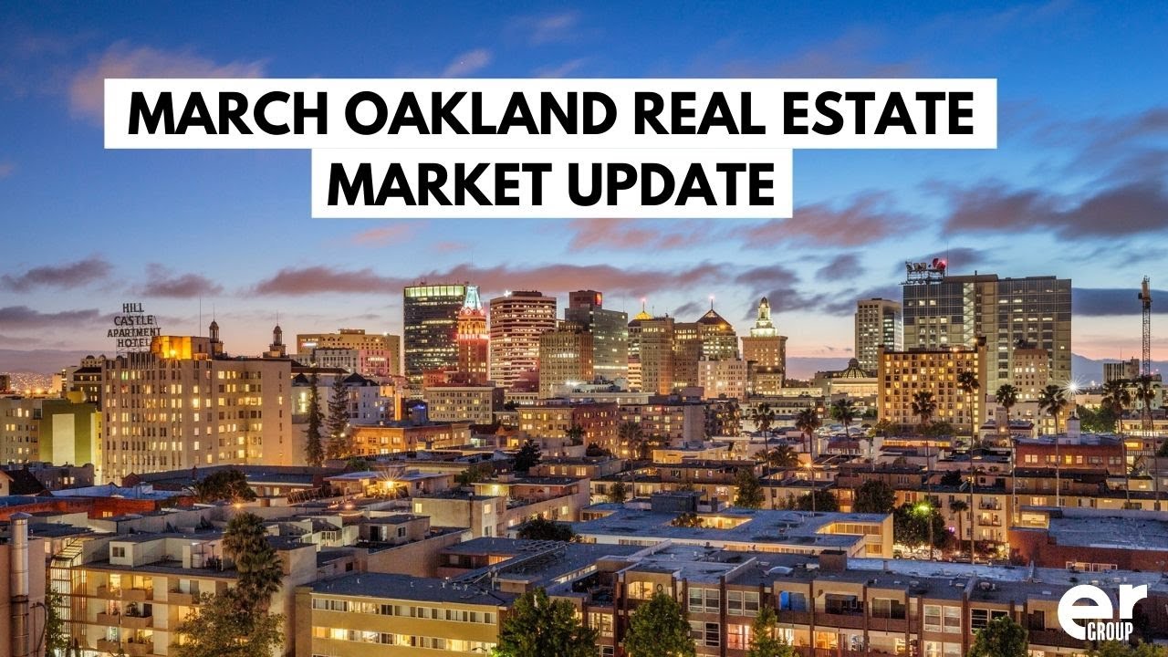 March 2021 Oakland Real Estate Market Update YouTube