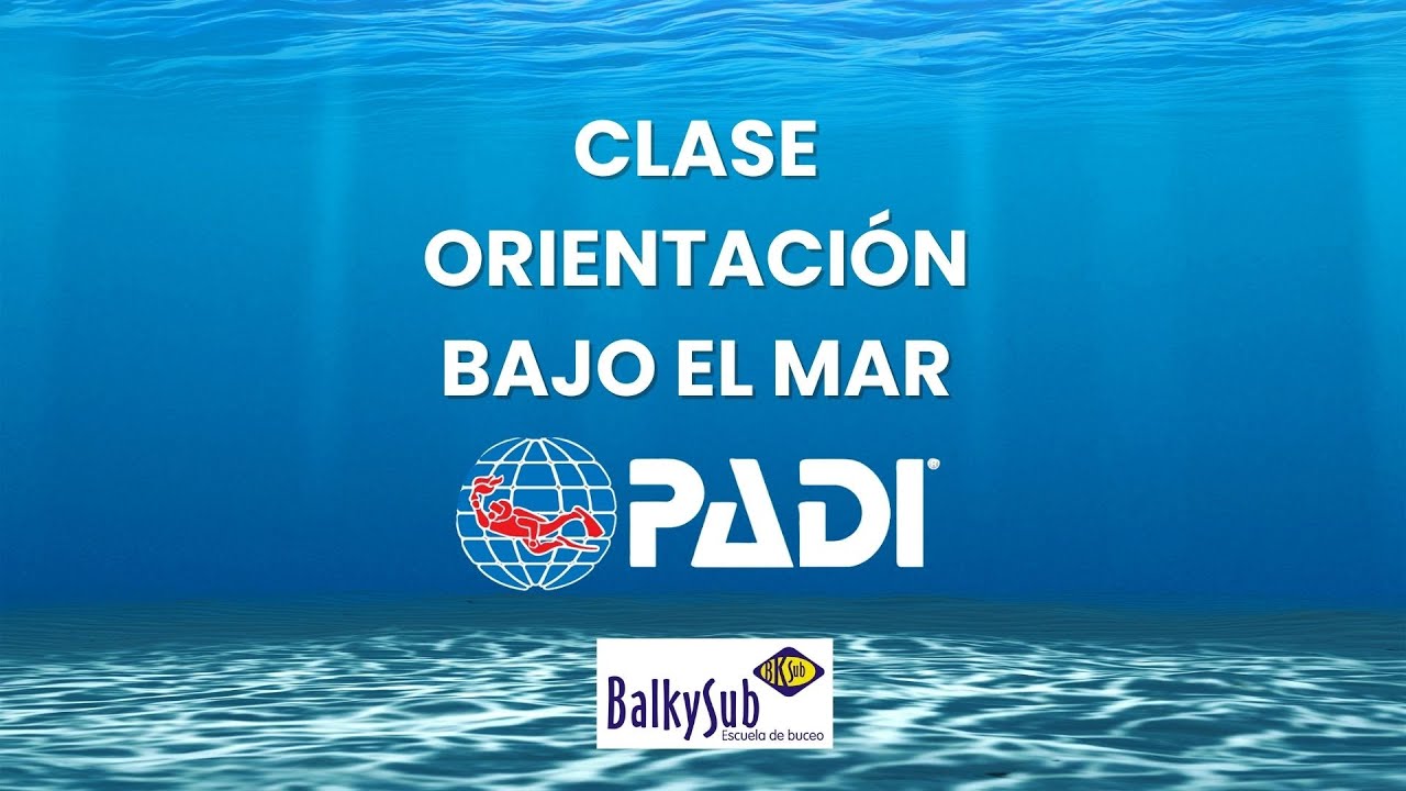 PADI ADVANCED ORIENTACION BAJO EL MAR - Clase formación