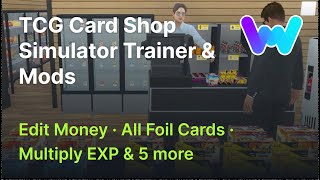 TCG Card Shop Simulator Trainer +8 Mods (Edit Money, All Foil Cards, Multiply EXP Gain, & 5 More)