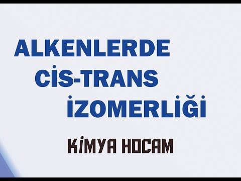 ALKENLERDE CİS-TRANS İZOMERLİĞİ|GEOMETRİK İZOMERİ|ORGANİK KİMYA| KİMYA HOCAM