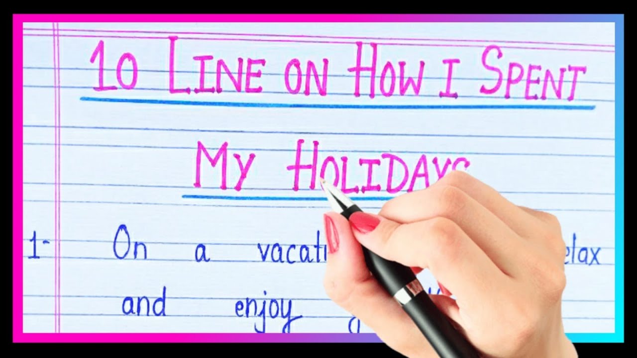 10-lines-on-how-i-spent-my-holidays-in-english-essay-on-my-holidays