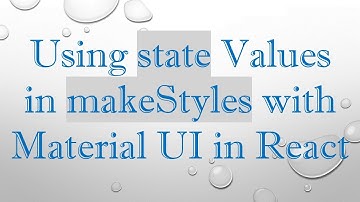 Using state Values in makeStyles with Material UI in React