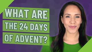 What are the 24 days of Advent