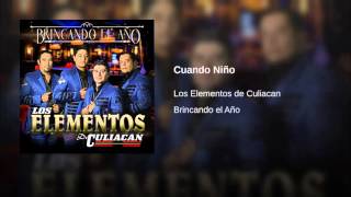 Cuando Niño - Los Elementos De Culiacan (2015)