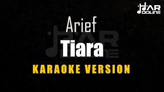 Arief - Tiara [Karaoke] Minusone Tanpa Vocal