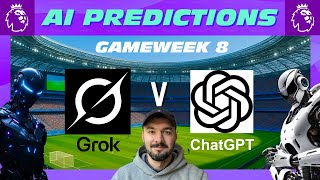 Grok v ChatGPT - AI Football Predictions | Premier League Gameweek 8