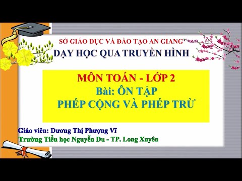  Môn Toán Lớp 2: Ôn tập phép cộng và phép trừ