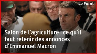 Salon de l’agriculture : ce qu’il faut retenir des annonces d’Emmanuel Macron