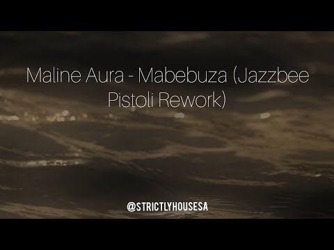 Mabebuza (Jazzbee Pistoli Rework) Maline Aura