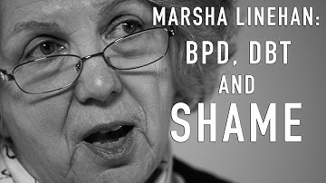 Shame (& DBT, BPD) | MARSHA LINEHAN