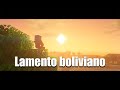 Lamento boliviano - minecraft edition ♫