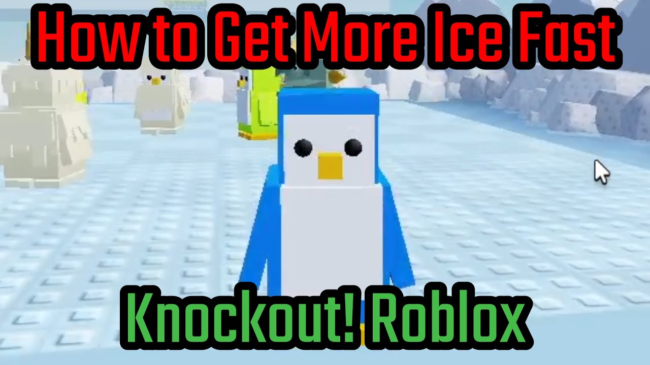 How to Get More Ice Fast in Knockout! Roblox