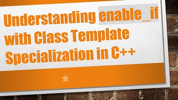 Understanding enable_if with Class Template Specialization in C+ +