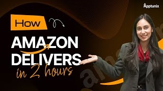 Whats The Secret To Amazons Fast Delivery?
