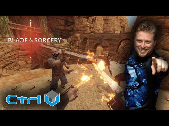 Blade and Sorcery | VR Gameplay | E169 | Ctrl V Virtual Reality Arcade