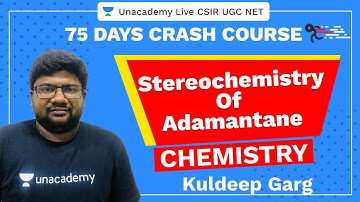 75 Days CSIR-UGC NET Crash Course | Stereochemistry of Adamantane | Unacademy Live CSIR UGC NET
