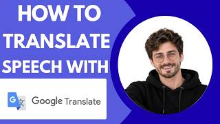 How to Translate Speech with Google Translate Full Guide 2027 | Step-by-Step Tutorial