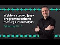 Który język programowania wybrać na maturę z informatyki? Python czy C++?