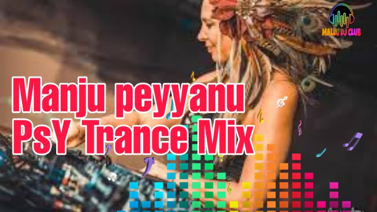 Manju Peyyanu  PsY Trance Mix  Malayalam songs dj Remix mallu dj club