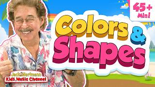 colors shapes 45 minutes fun colors shapes songs kids jack