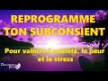 Affirmations positives pour vaincre l&#39;anxiété, les attaques de panique, la peur, et le stress