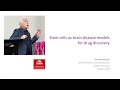 Professor Alan Mackay-Sim - Stem cells as brain disease models for drug discovery