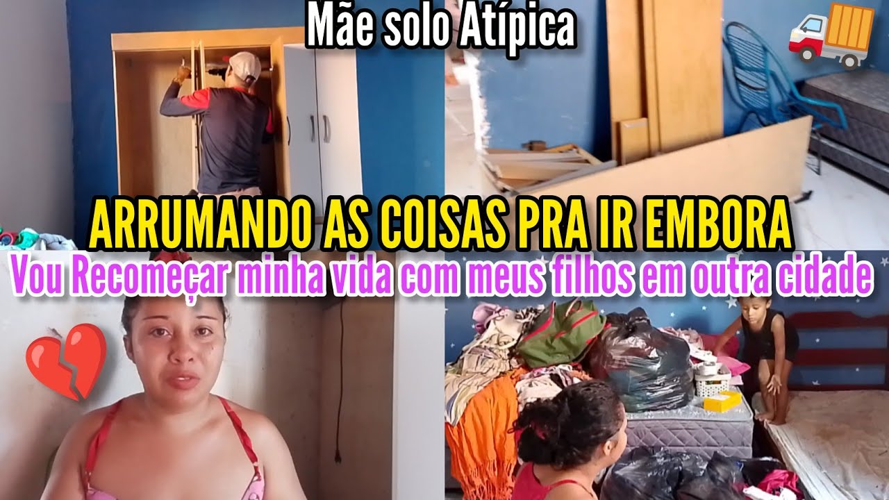 ARRUMANDO AS COISAS PARA EMBORA 🙌 MÃE SOLO ATÍPICA UM NOVO RECOMEÇO/ família maranhense 