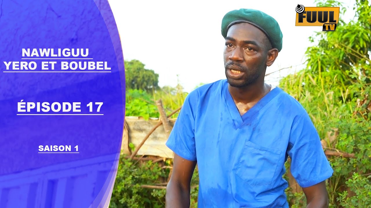 NAWLIGUU YORO ET BOUBE ÉPISODE 17 ( dans korka )