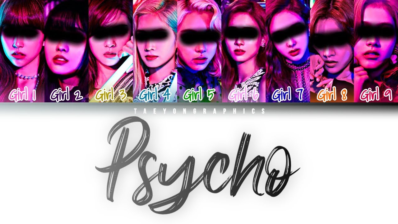 [YOUR GIRL GROUP] (9 Members) ‘PSYCHO’ (Han/Rom/Eng) (Original by RED VELVET)